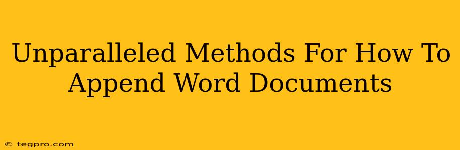 Unparalleled Methods For How To Append Word Documents