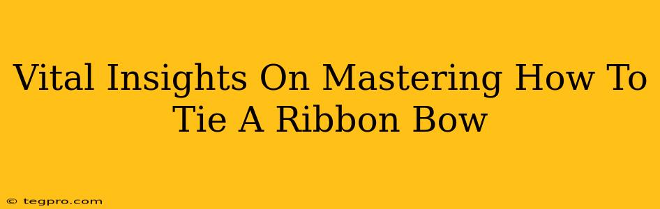 Vital Insights On Mastering How To Tie A Ribbon Bow