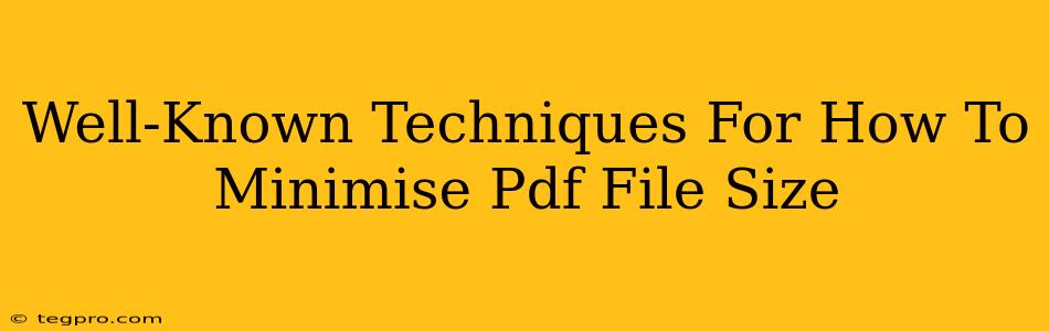 Well-Known Techniques For How To Minimise Pdf File Size